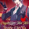 Chuyện Làm Mai Mối, Trước Giờ Ta Chưa Phục Ai Cả (Dịch Full)